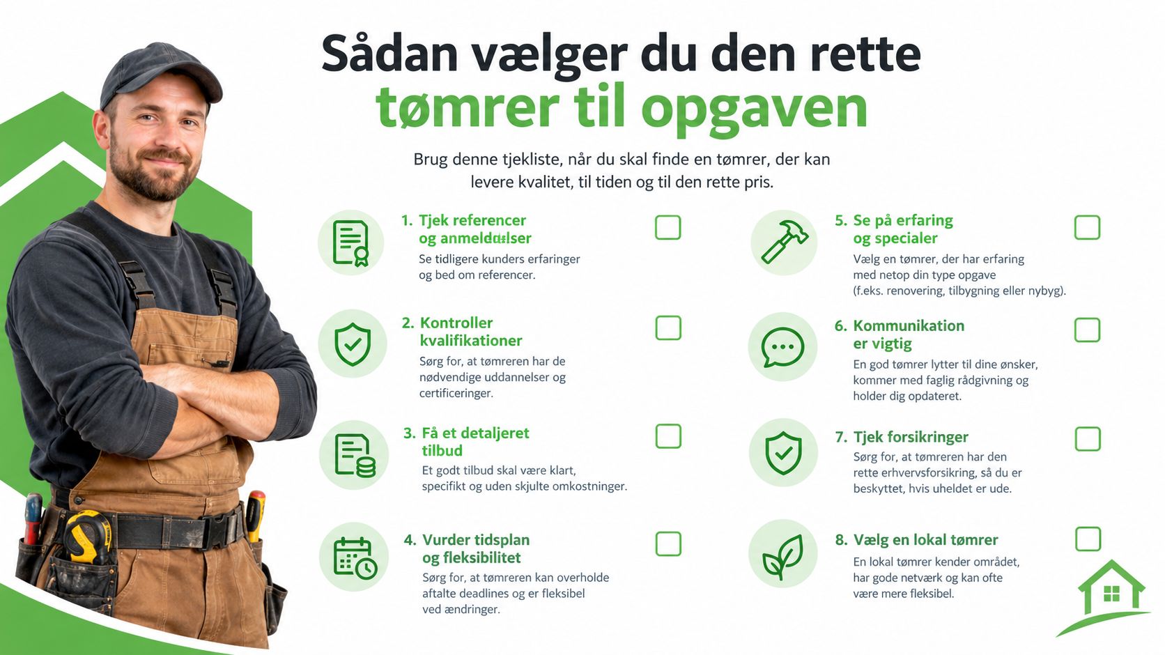 Tjekliste med 8 gode råd til hvordan du vælger den helt rette tømrer til din boligopgave.
